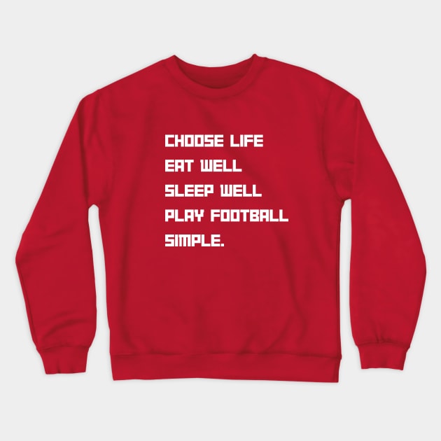 Choose life Eat Well Football Crewneck Sweatshirt by fantastic-designs